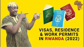 Rwanda 2022, Visa, Residence & Work Permits 2022