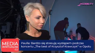 Paulla: Bardzo się stresuję występem podczas koncertu „The best of Krzysztof Krawczyk” w Opolu