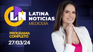 LATINA EN VIVO: EDICIÓN MEDIODÍA - JUEVES 28 DE MARZO DE 2024