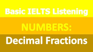 Basic IELTS Listening | Numbers | Decimal Fractions