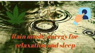 Rain music for energy relaxation and sleep/Rain natures