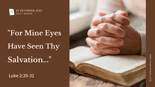 Luke 2:29-32 | "For Mine Eyes Have Seen Thy Salvation" | Daily Manna