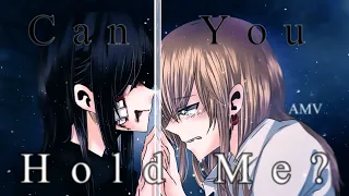 Mei And Yuzu AMV - Can You Hold Me (NF)