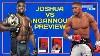 Ringside Fracas - Joshua vs Ngannou PREVIEW!