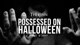 POSSESSED ON HALLOWEEN! (JINN STORY)