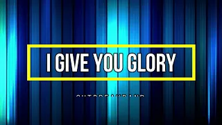 I give You glory | Chords and Lyrics - Outbreakband