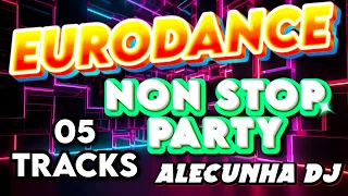 EURODANCE NON STOP PARTY VOLUME 01 (AleCunha DJ)