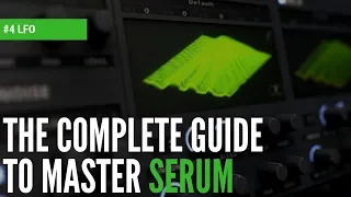 The Complete Guide To Master Serum|#4 LFO