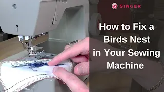 How to Fix a Birds Nest in Your Sewing Machine