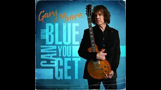 Gary Moore    How Blue Can You Get ?