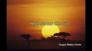 Here Comes the Sun / The Beatles / whatsapp status