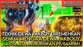 HANYA DEWA PAKKBOUY YANG BISA MENEBAK PIL DEWA SATU INI !! - Alur Cerita Donghua #NTZZ (PART 130)