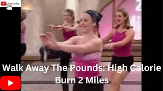 Walk Away The Pounds: High Calorie Burn 2 Miles