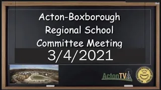 Acton Boxborough Regional School Committee Meeting 3/4/2021