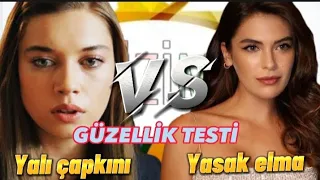 Yalı Çapkını Vs Yasak Elma Güzellik testi