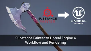 Substance Painter to Unreal Engine 4: Workflow and Rendering