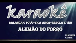 Alemão do forro - Balança o povo+Fica Amor+Rebola e vem  Pout porri Alemão do forró Karaokê