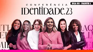 SESSÃO 1 - CONFERÊNCIA IDENTIDADE 2023 - DIA 03 (12/08)