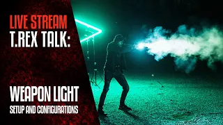 TREX TALK: Weapon Light Setup and Configurations