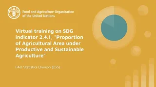 Virtual Training on SDG indicator 2.4.1. - Session 2 Day 1