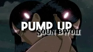 Soun Bwoii- Pump up (Sped up)