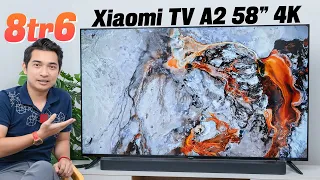 TV GIÁ RẺ thì phải đánh đổi những gì? Xiaomi TV A2 58” chỉ hơn 8 triệu !!!