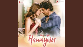 Hawayein (From "Jab Harry Met Sejal")