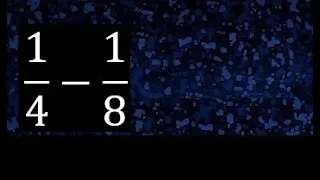 1/4 menos 1/8 , Resta de fracciones 1/4-1/8 heterogeneas , diferente denominador