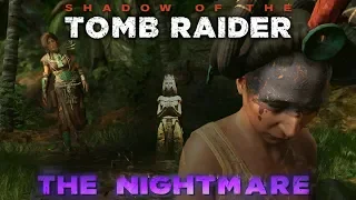 Shadow of the Tomb Raider DLC NIGHTMARE- Кошмар Путь страха