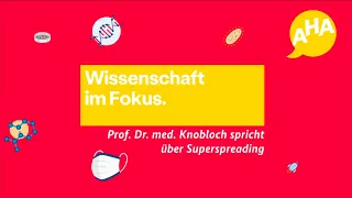 Wissenschaft im Fokus: Prof. Dr. med. Johannes Knobloch spricht über Superspreading