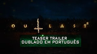 OUTLAST 2 - Teaser Trailer - Dublado em Português (PT-BR)