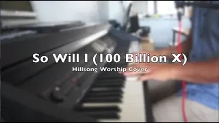 So WIll I (100 Billion X) - Hillsong United Worship Cover