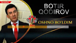 Botir Qodirov - Oshno bo`ldim karaoke (minus)   Ботир Қодиров Ошно бўлдим