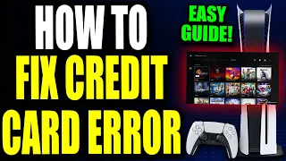 How to Fix Invalid Credit Card On PS5! PS5 How To Fix Credit Card Not Working On Playstation Store!