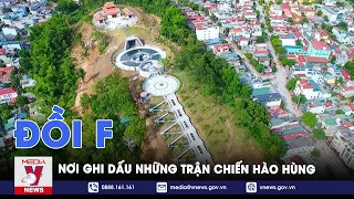 Chiến trường 'Đồi F' - nơi ghi dấu những trận đánh hào hùng - VNews