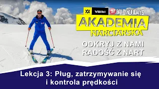 Nauka jazdy na nartach. Lekcja 3: Pług, zatrzymywanie się i kontrola prędkości