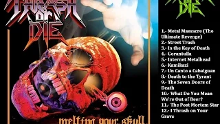 Thrash or Die - Melting Your Skull | Full Album