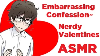 [M4F] ASMR ROLEPLAY: I really like you... [Nerdy Boy] [Awkward but cute] [Valentines Day Confession]