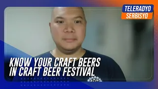 Know your craft beers in Craft Beer Festival 2024 | TeleRadyo Serbisyo