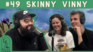 From Living In a Port-o-Potty to Being The Shit - Skinny Vinny | Elk Lodge #49