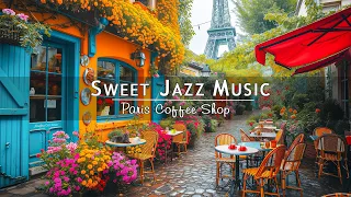 A Good Mood in Paris Coffee Shop Ambience with Sweet French Music  ☕️  Bossa Nova, Instrumental Jazz