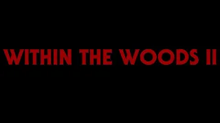WITHIN THE WOODS II (2021) | official trailer