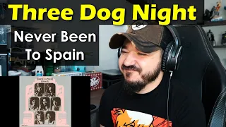 THREE DOG NIGHT - Never Been To Spain | FIRST TIME REACTION
