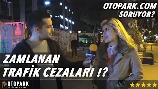 Yeni CEZALAR hakkında NE düşünüyorsunuz? | Otopark.com Soruyor #2