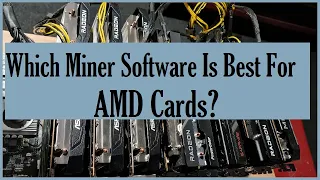 Miner Comparison For AMD Cards | Which is the Best Miner?