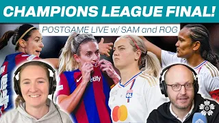 Instant reactions to Barcelona vs. Lyon Champions League Final with Sam Mewis and Rog Bennett!