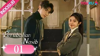 [INDO SUB] Perubahan Nasib (Derailment) EP01 | Liu Haocun / Lin Yi | YOUKU