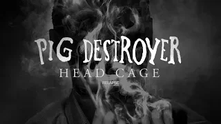 PIG DESTROYER - Head Cage [FULL ALBUM STREAM]