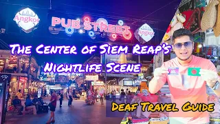 Pub Street and Angkor Night Market, Siem Reap, Cambodia | Sign Language | Deaf Travel Guide