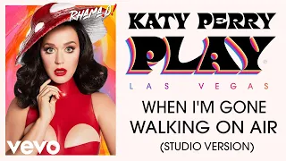 Katy Perry - When I'm Gone / Walking on Air (Las Vegas Residency Studio Version)